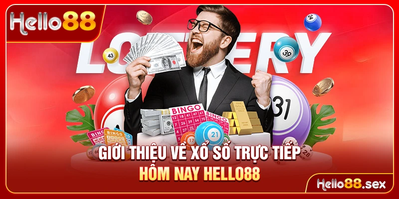 Giới thiệu về xổ số trực tiếp hôm nay Hello88