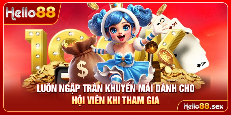 Luôn ngập tràn khuyến mãi dành cho hội viên khi tham gia